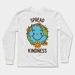 Spread Kindness, Save The Earth Long Sleeve T-Shirt